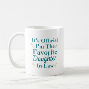it's official i'm the favorite daughter in law coffee mug