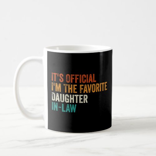 Its Official Im The Favorite Daughter In_Law  Coffee Mug