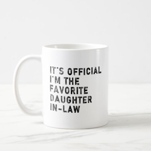 Its Official Im The Favorite Daughter_in_Law Coffee Mug