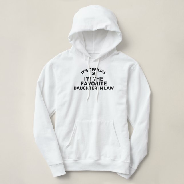 It's Official I'm The Favorite Daughter In Law Hoodie (Design Front)