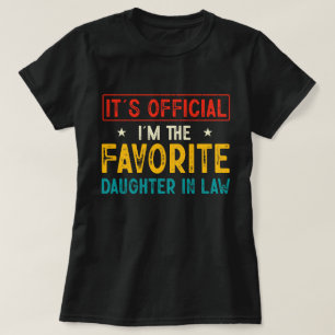 It's Official I'm The Favorite Daughter in Law T-Shirt