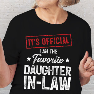 It's Official I'm The Favorite Daughter-In-Law T-Shirt