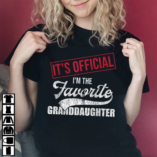 Its Official Im The Favorite Granddaughter T_Shirt