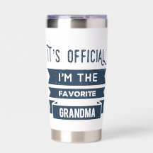  It's Official I'm the favorite grandma