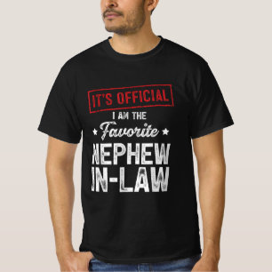 It's Official I'm The Favorite Nephew-In-Law T-Shirt