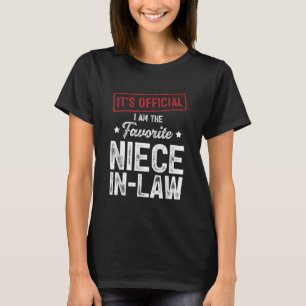 It's Official I'm The Favorite Niece-In-Law T-Shirt