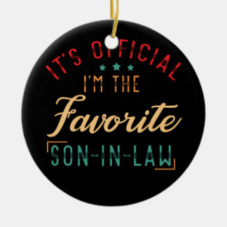 It's Official I'm The Favorite Son-in-Law Ceramic Ornament
