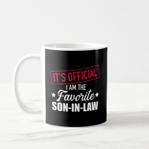 Its Official Im The Favorite Son_in_law Coffee Mug