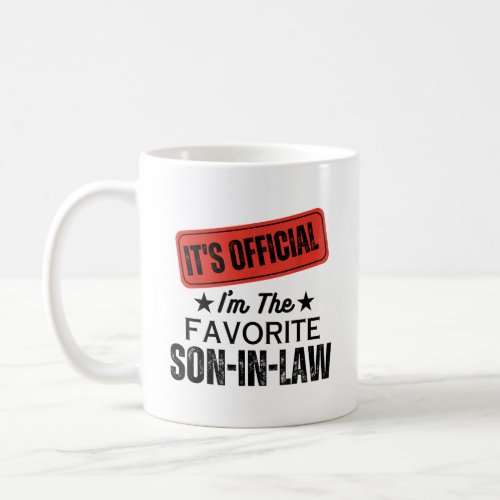Its Official Im The Favorite Son_In_Law  Coffee Mug