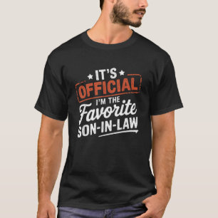 It's Official I'm the Favorite Son in Law Funny T-Shirt