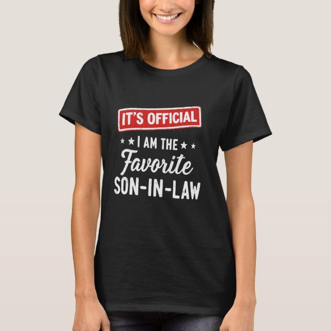 It's Official I'm The Favorite Son-In-Law Funny Vi T-Shirt (Front)
