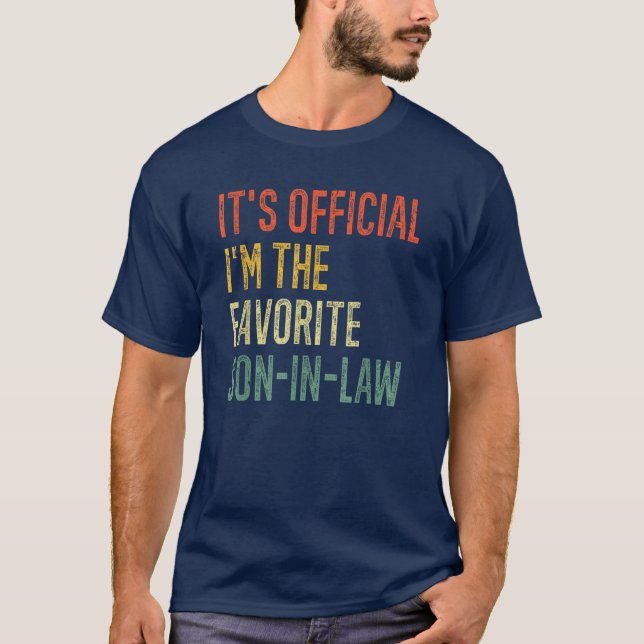 It's Official I'm The Favorite Son-In-Law Retro T-Shirt (Front)