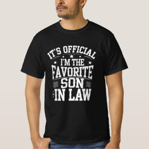 It's Official I'm The Favorite Son In Law T-Shirt