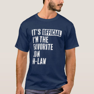 It's Official I'm The Favorite Son In Law T-Shirt