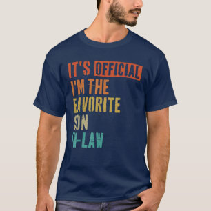 It's Official I'm The Favorite Son In Law T-Shirt