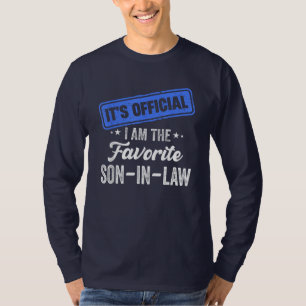 it's official i'm the favorite son-in-law T-Shirt