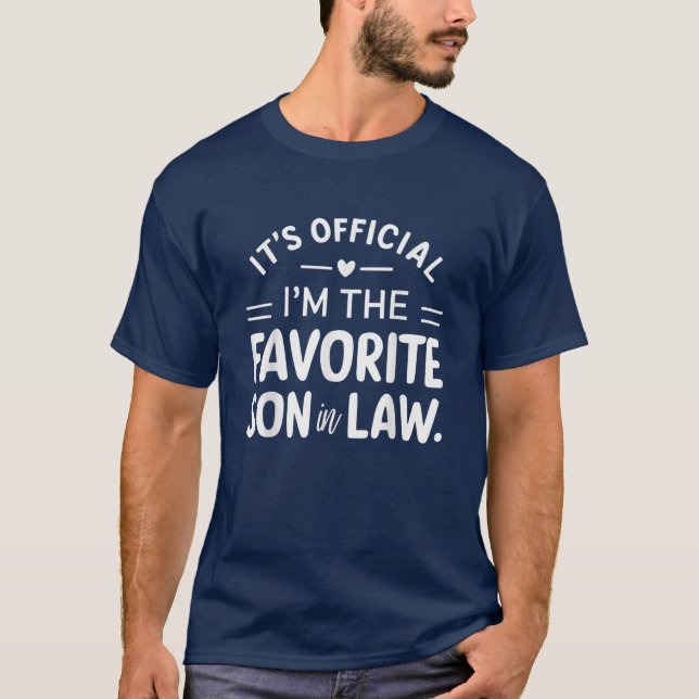 It's Official I'm the Favorite Son-in-Law T-Shirt (Front)