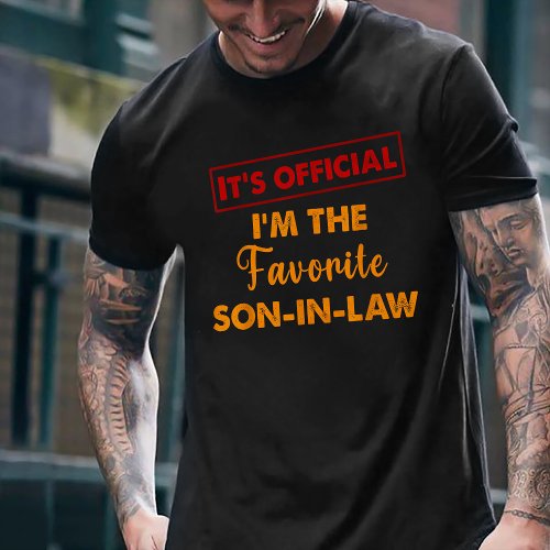 Its Official Im The Favorite Son In Law T_Shirt