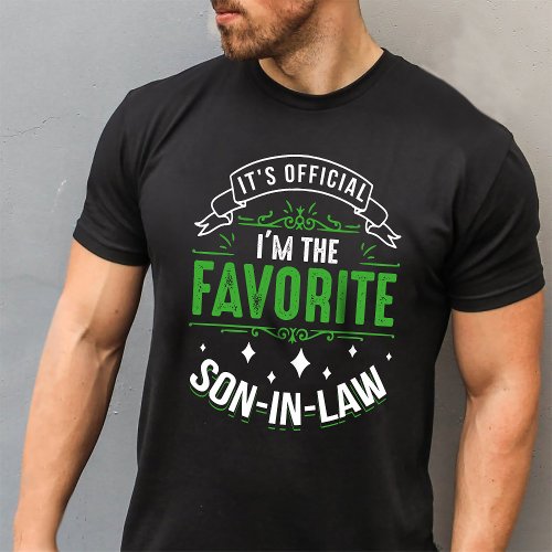 Its Official Im The Favorite Son_In_Law  T_Shirt