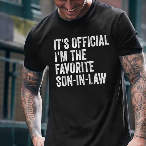 Its Official Im the Favorite Son in Law T_Shirt