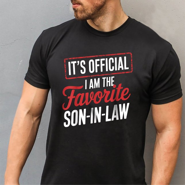It's Official I'm The Favorite Son-In-Law  T-Shirt (Creator Uploaded)