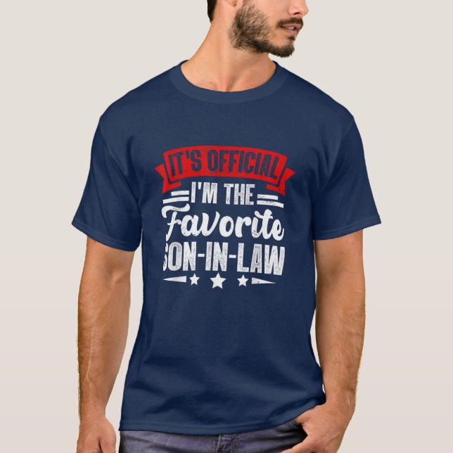 It's Official I'm The Favorite Son In Law T-Shirt (Front)