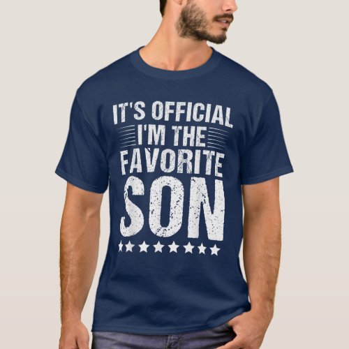 Its Official Im The Favorite Son T_Shirt