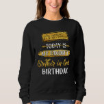 It's Official Today Is My Favorite Brother-In-Law' Sweatshirt<br><div class="desc">It's Official Today Is My Favorite Brother-In-Law's Birthday</div>