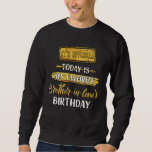 It's Official Today Is My Favorite Brother-In-Law' Sweatshirt<br><div class="desc">It's Official Today Is My Favorite Brother-In-Law's Birthday</div>