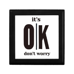 It's ok don't worry gift box