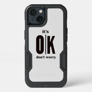 It's ok don't worry iPhone 13 case