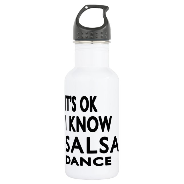 It's OK I Know Salsa Dance Water Bottle (Front)