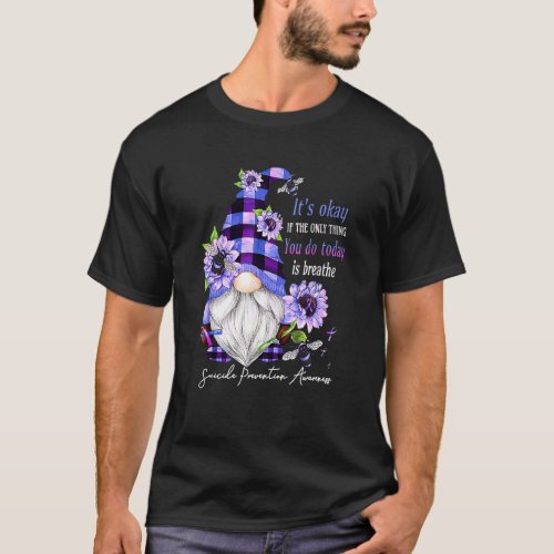 Its Ok If The Only Thing You Do Is Breathe Suicid T_Shirt