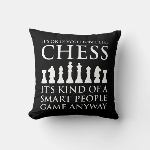 Its OK If You Dont Like Chess Throw Pillow