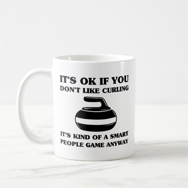 It's Ok if You Don't Like Curling Funny Player Coffee Mug (Left)