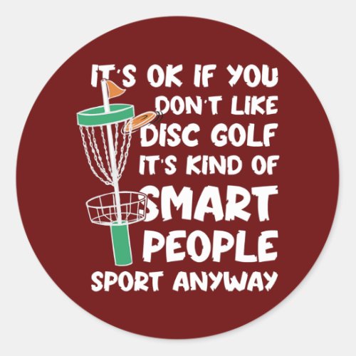 its ok if you dont like disc golf funny disc golf classic round sticker