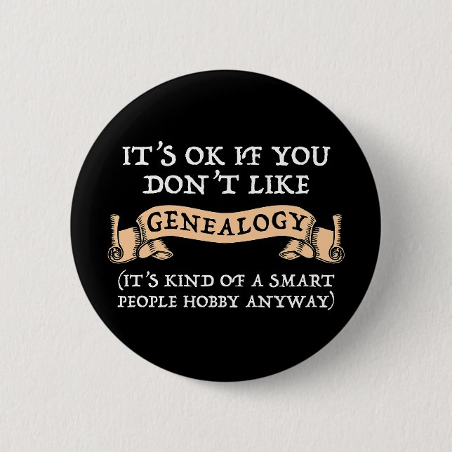 It's OK If You Don't Like Genealogy Button (Front)