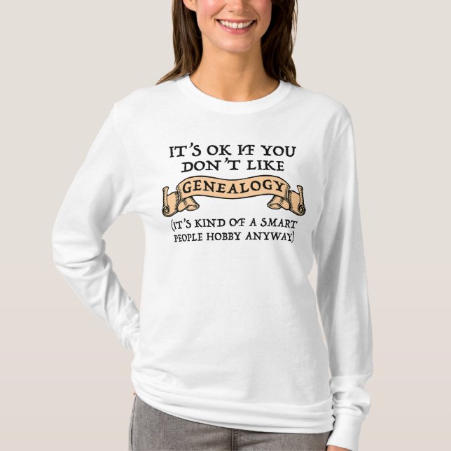 It's OK If You Don't Like Genealogy T-Shirt (Front)