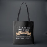 It's OK If You Don't Like Genealogy Tote Bag<br><div class="desc">It's OK If You Don't Like Genealogy (It's Kind Of A Smart People Hobby Anyway). Funny genealogy lover accessory is a great gift for a genealogist or family historian, or anyone who loves family history and ancestry! Perfect for someone who's into genealogy, and loves to research their dna, ancestry, family...</div>