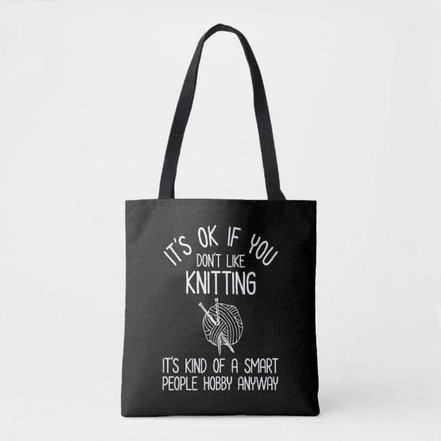 It's OK If You Don't Like Knitting Tote Bag (Front)