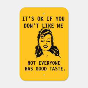 Its OK If You Don't like me, Funny Sign, Sarcasm  Metal Sign