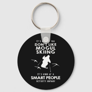 It's Ok If You Don't Like Mogul Skiing  Keychain