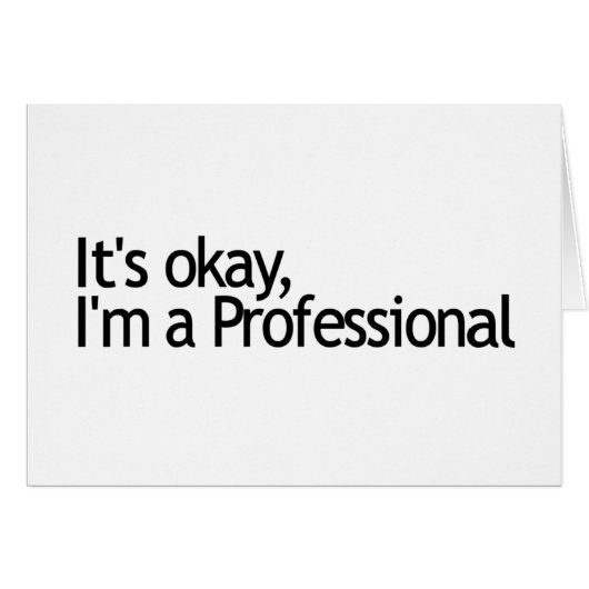 Its Ok I'M A Professional Cards (Front Horizontal)