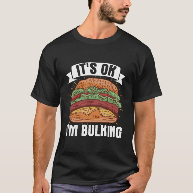 It'S Ok I'M Bulking Weightlifting Cheat Day T-Shirt (Front)