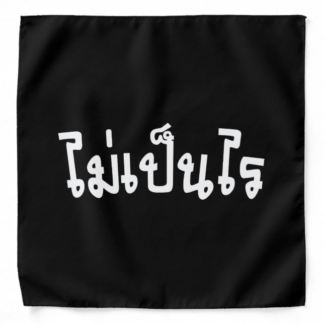 It's OK ♦ Mai Pen Rai in Thai Language Script ♦ Bandana (Front)