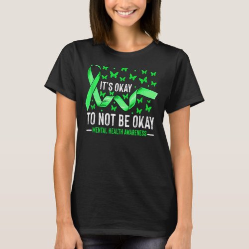 Its Ok Not To Be Ok Mental Health Awareness Butter T_Shirt