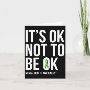 It's Ok Not To Be Ok Mental Health Awareness  Card