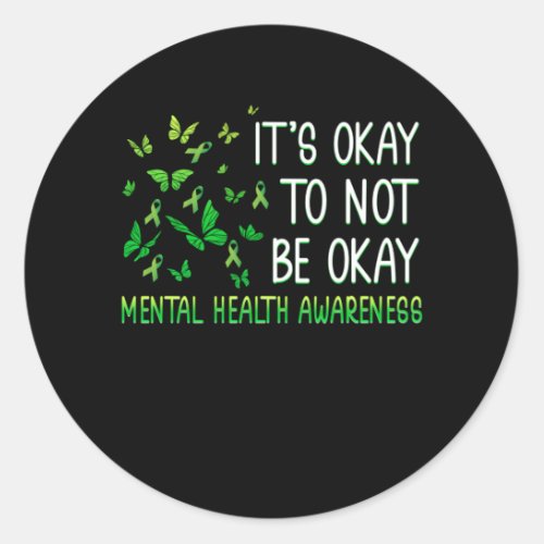 Its Ok Not To Be Ok Mental Health Awareness Classic Round Sticker