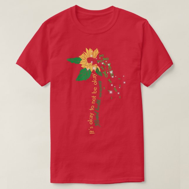 Its Ok Not To Be Ok Mental Health Awareness Sunflo T-Shirt (Design Front)