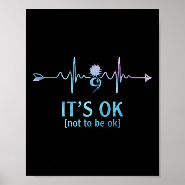 Its Ok Not To Be Ok Semicolon Suicide Prevention A Poster (Front)